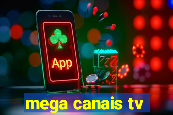 mega canais tv